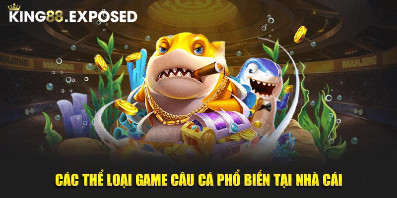 Các thể loại game câu cá phổ biến tại nhà cái