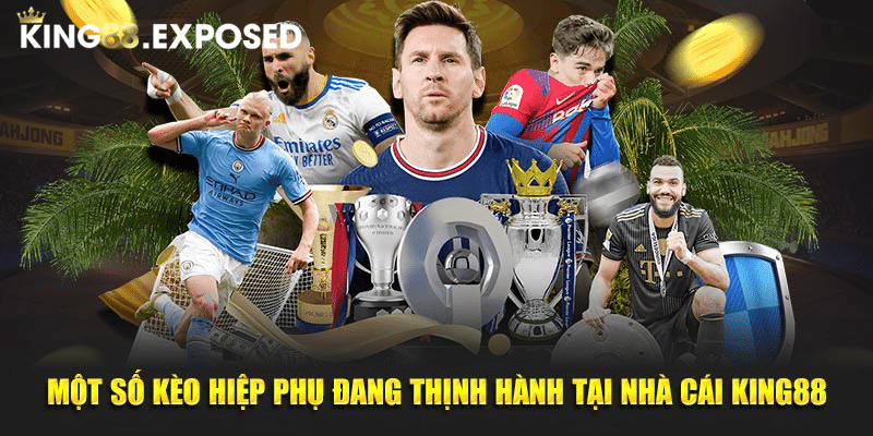 Một số kèo hiệp phụ đang thịnh hành tại nhà cái KING88