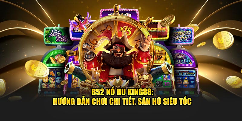 B52 nổ hũ
